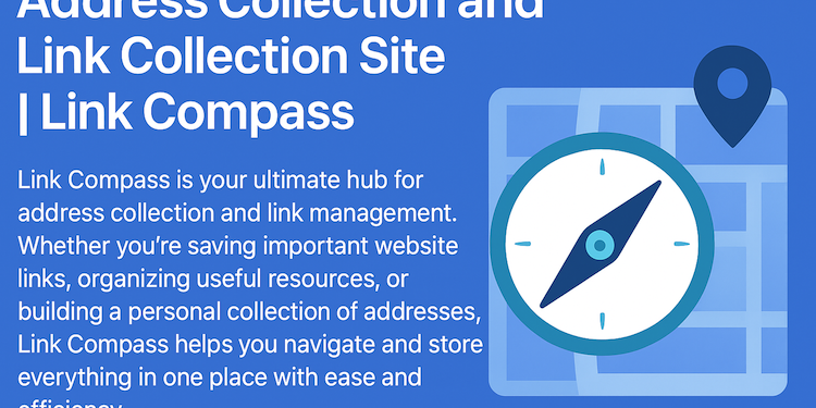 주소나침반, 유용한 인터넷 주소모음 플랫폼의 장점과 가치